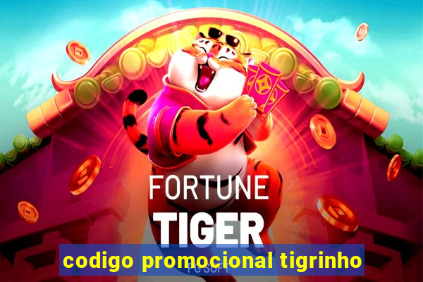 codigo promocional tigrinho